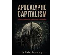 APOCALYPTIC CAPITALISM: The Rise of Exterminism and the Anatomy of the Extinction Regime