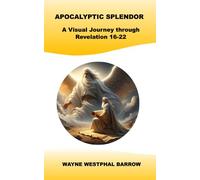 Apocalyptic Splendor: A Visual Journey through Revelation 16-22