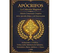 Apócrifos La colección maestra: Edición completa anotada de los apócrifos y deuterocanónicos etíopes