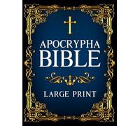 Apocrypha Bible LARGE PRINT: A Curated Anthology Featuring the Book of Enoch, Jubilees, I-II-III Meqabyan, Tobit, Baruch, and Other Rediscovered Biblical Writings