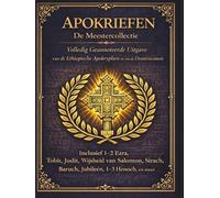 Apocrypha De Meestercollectie: De complete geannoteerde editie van de Ethiopische apocriefe en deuterocanonieke boeken