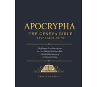 Apocrypha, The Geneva Bible 1560 large Print: The Complete Texts Rejected from the 1560 Edition of the Geneva Bible - A faithful reproduction of the original printing