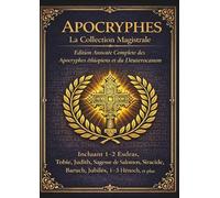 Apocryphes La collection principale: L’édition annotée complète des apocryphes et des deutérocanons éthiopiens