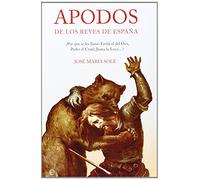 Apodos de Los Reyes de Espana: Por Que Se Les Llamo Favila El del Oso, Pedro El Cruel, Juana La Loca--?