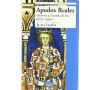 Apodos Reales: Historia y leyenda de los motes regios (Serie Historia)