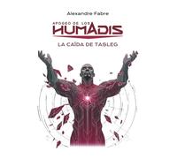 Apogeo de los Humadis: La caída de Tasleg