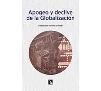 Apogeo y declive de la Globalización | Aleksandro Palomo Garrido