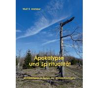 Apokalypse und Spiritualität: Naturreligion in Zeiten der Klimakatastrophe