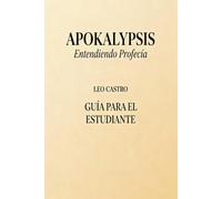 Apokalypsis: Guía de Estudio: Lo Mejor Está por Venir