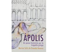 ÁPOLIS: Un paseo feminista por la tragedia griega (SIN COLECCION)
