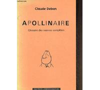 Apollinaire. Glossaire Des Oeuvres Completes