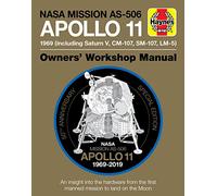 Apollo 11 50th Anniversary Edition: An insight into the hardware from the first manned mission to land on the moon (Haynes Manuals)