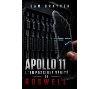 Apollo 11, l’impossible vérité de Roswell