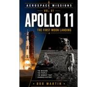 Apollo 11: The First Moon Landing (Aerospace Missions)