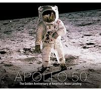 Apollo 50: The Golden Anniversary of America's Moon Landing