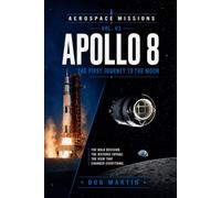 Apollo 8: The First Journey to the Moon (Aerospace Missions)