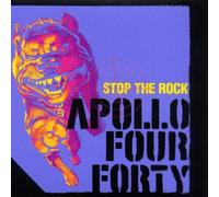 Apollo Four Forty - Stop the Rock