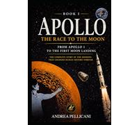 APOLLO: The Race to the Moon From Apollo 1 to Humanity’s First Step on the Moon (THE NEW SPACE ERA SERIES)