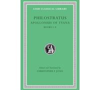 Apollonius of Tyana, Volume II: Books 5-8 (Loeb Classical Library)