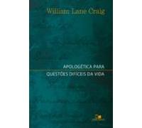 Apologética Para Questões Difíceis Da Vida (ebook)