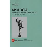 Apologia. Apulei Platonici pro se de magia. Testo latino a fronte (Ricerche. Letteratura greca e latina)
