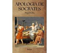 Apología de Sócrates: Historia, pensamiento y palabra viva del filósofo que desafió a Atenas (Clásicos de la literatura universal)
