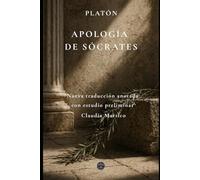 Apología de Sócrates. Nueva traducción anotada con estudio preliminar
