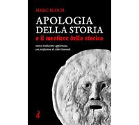 Apologia della storia: o il mestiere dello storico