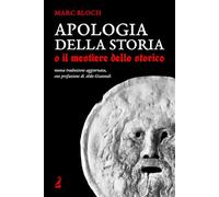 Apologia della storia: o il mestiere dello storico