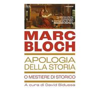 Apologia della storia o Mestiere di storico (BUR I pilastri)