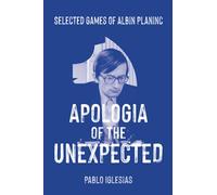 Apologia of the Unexpected: Selected games of Albin Planinc