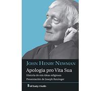 Apologia Pro Vita Sua. Historia De Mis Ideas religiosas (El buey mudo)
