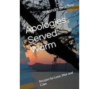 Apologies Served Warm: Recipes for Love, War and Cake (Too Much Coffee and Zero Regrets)