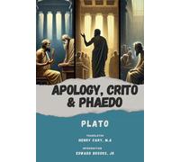 Apology, Crito and Phaedo of Socrates