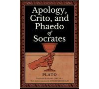 Apology, Crito, and Phaedo of Socrates