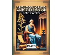 Apology, Crito, and Phaedo of Socrates