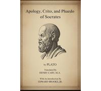 Apology, Crito, and Phaedo of Socrates