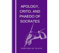 Apology, Crito and Phaedo of Socrates