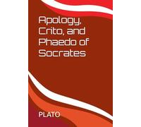 Apology, Crito, and Phaedo of Socrates