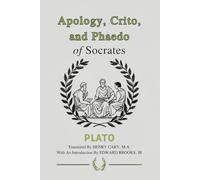 Apology, Crito, and Phaedo of Socrates