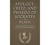 Apology, Crito, and Phaedo of Socrates