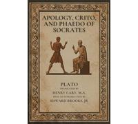 APOLOGY, CRITO, AND PHAEDO OF SOCRATES
