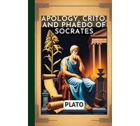 Apology, Crito, and Phaedo of Socrates
