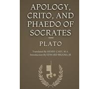 Apology, Crito, and Phaedo of Socrates