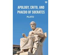 Apology, Crito, And Phaedo Of Socrates (Edition1)