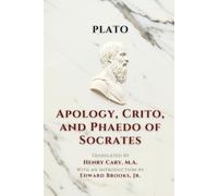 Apology, Crito, and Phaedo of Socrates: PLATO