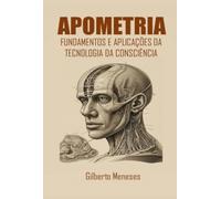 APOMETRIA - Fundamentos e Aplicações da Tecnologia da Consciência