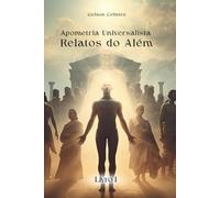 Apometria Universalista: Relatos do Além