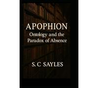 APOPHION: Ontology and the Paradox of Absence