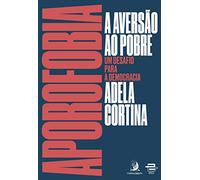 Aporofobia A Aversao Ao Pobre - Um Desafio Para A Democracia - Volume 1 (Em Portugues do Brasil)